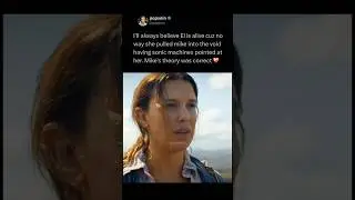 Eleven is alive cuz no way she pulled mike into the void having sonic machines pointed at her 😳