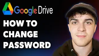 How to Change Google Drive Password (how to Reset Your Google Drive Password) (Full 2025 Guide)