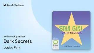 Dark Secrets by Louise Park &middot; Audiobook preview