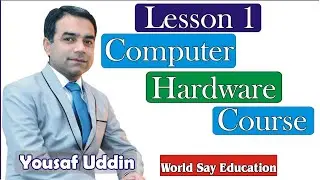 Computer Hardware Course Lessons 1 | Computer Parts | Free Online Courses | World Say Education