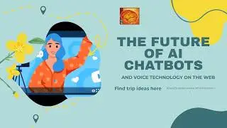 THE FUTURE OF AI CHATBOTS AND VOICE TECHNOLOGY ON THE WEB