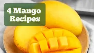 4 Mango Recipes | Easy and Simple Mango Recipes by Food Hub