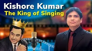 KISHORE KUMAR-The King of Singing