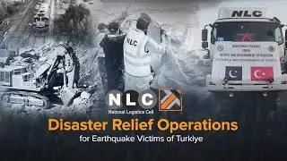 Disaster Relief Operations for Earthquake Victims of Turkiye - National Logistics Corporation NLC
