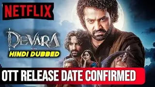 Devara Hindi Ott Release date | Devara Hindi Netflix Release date | Devara Part 1 Hindi Ott Update |