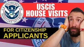 USCIS Resumes House Visits for Citizenship Applicants!