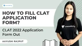 How to Fill CLAT Application Form? CLAT 2022 Application Form Out | Unacademy CLAT Preparation