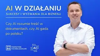 AI w działaniu. Sukcesy i wyzwania dla biznesu - Czy AI gada po polsku?
