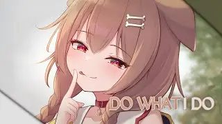 NO FEELS - Do What I Do [Gaming Playlist Release] | Nightcore Version { Lyrics }