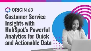Customer Service Insights with HubSpot's Powerful Analytics for Quick and Actionable Data