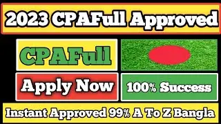 cpafull approved 2023 | best cpa network cpafull | how to cpafull account approved from BD | cpafull