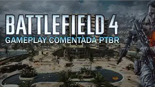 BATTLEFIELD 4 EM 2025 - GAMEPLAY COMENTADA PTBR