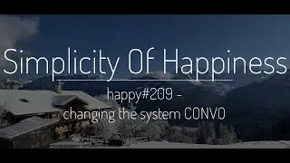happy#209 - changing the system CONVO