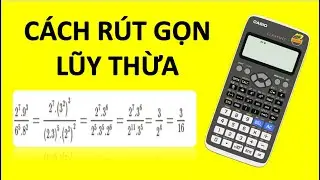 Cách rút gọn lũy thừa siêu nhanh