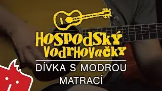 Jak hrát na kytaru: Dívka s modrou matrací (Hospodský vodrhovačky #28)