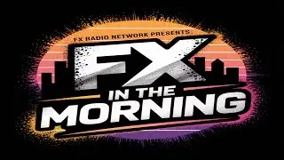 FX IN THE MORNING