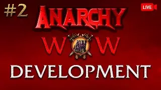 Anarchy WoW Development #2