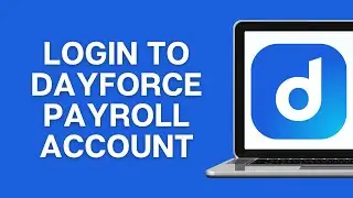 How To Login To Dayforce Payroll Account