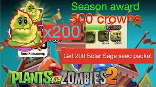 Plant vs Zombie 2 get 200 Solar Sage seed packet in season award (500 crowns)