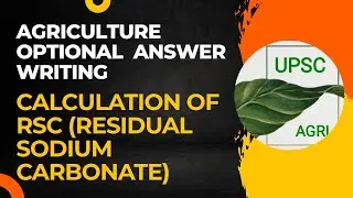 Calculation of RSC (Residual Sodium Carbonate) | Agriculture Optional Answer Writing | UPSC