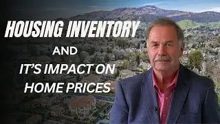 Housing Inventory and Its Impact on Home Prices | Kehrig Real Estate Team | Danville CA