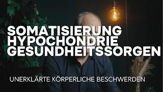 Somatisierung und  Hypochondrie, Angstproblem oder unentdeckte Krankheit ?