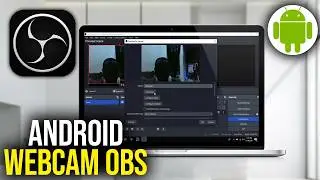 How To Use Android Phone As Webcam In OBS