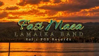 FASI MAEA - LAMAIKA BAND