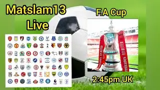 Matslam13 live Saturday. FA Cup Results and Scores advert for live stream