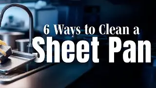 From Grime to Shine: 6 Ways to Clean Your Sheet Pans