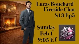 Lucas Bouchard Fireside Chat S13 E5