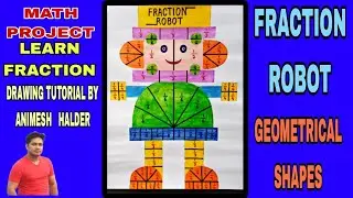 Fraction. Maths Project. Learn Fraction. Geometrical shapes. Fraction Robot. Fun Learning. #fraction