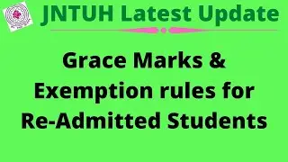 JNTUH Grace Marks & exemption rules for re admitted students || jntuh latest updates 2021