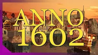 Стоит ли играть в первую часть ANNO? | Обзор ANNO 1602
