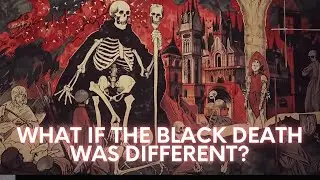 What if the Black Death Never Happened?