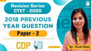 Revision Series CTET -2020 | Discussion on 2018 Previous Year Question Paper - 2| CDP