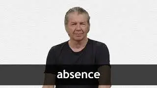 How to pronounce ABSENCE in American English