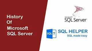 The History of SQL Server | #SQLHistory | #SQLHelper
