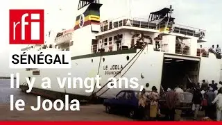 Sénégal : vingt ans après le naufrage du Joola • RFI