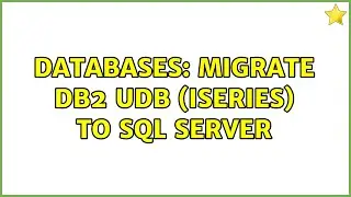 Databases: Migrate DB2 UDB (Iseries) to SQL Server (3 Solutions!!)