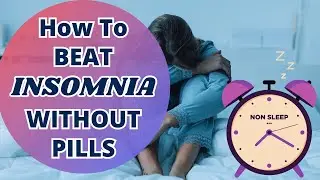 5 Steps To Beating Insomnia Without Sleep Medication | Sleep Therapy