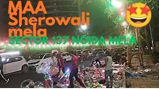 MAA SHEROWALI MELA😍😍 // SECTOR 137 NOIDA MELA VIEW🤩🤩 @SocietyBlog-i8r 