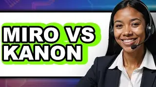 Miro vs Kanon - 2025 Comparison