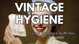 Vintage Hygiene: Teens&rsquo; Grooming & Health Tips in 1949 Educational Film