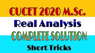 CUCET 2020 M.Sc. || Real Analysis || complete solution || part 1