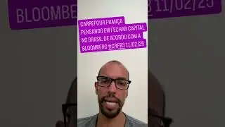 Carrefour Fran&ccedil;a pensando em fechar capital no Brasil de acordo com a Bloomberg #CRFB3 11/02/25