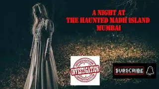 The Haunted MADH ISLAND - MUMBAI #bhoot #haunted #ghost #horrorstories #scary #aatma #mumbai #creepy