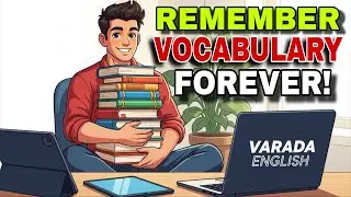 Remember Vocabulary Forever: The 3-Step System You Need
