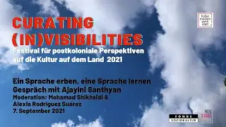 Curating (In)visibilities | Eine Sprache erben, eine Sprache lernen - Talk mit Ajayini Sathyan