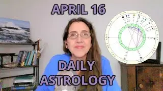 April 16 2022 DAILY ASTROLOGY Full Moon in Libra - Venus in Pisces